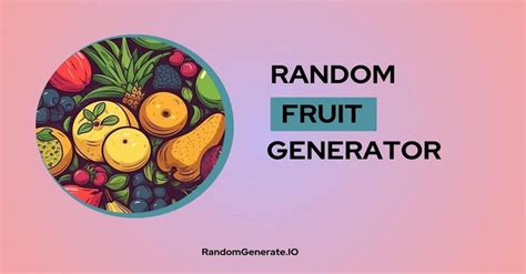 Random Fruit Generator .